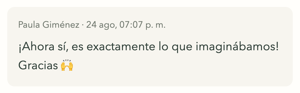 Mensaje de ejemplo de la familia: ¡Ahora sí, es exactamente lo que imaginábamos! Gracias